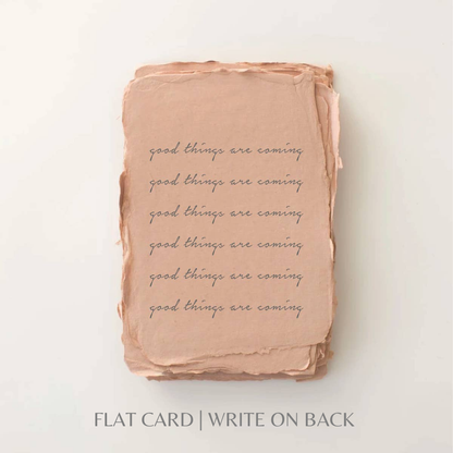 Good Things Are Coming |  Greeting Card