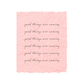 Good Things Are Coming |  Greeting Card